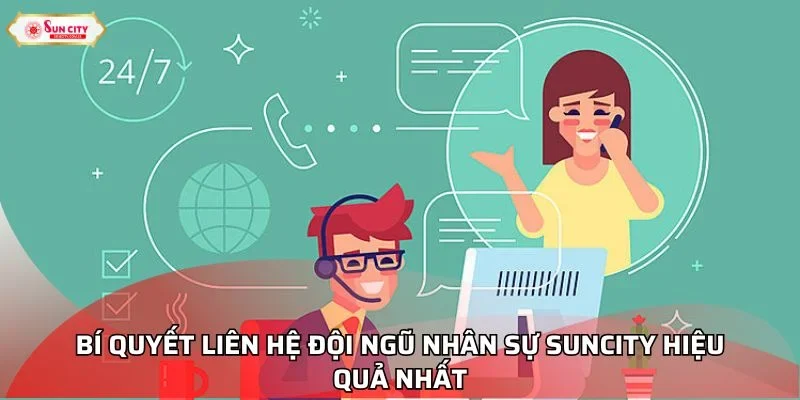 Bí quyết liên hệ đội ngũ nhân sự Suncity hiệu quả nhất