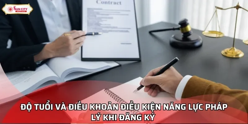 Độ tuổi và điều khoản điều kiện năng lực pháp lý khi đăng ký