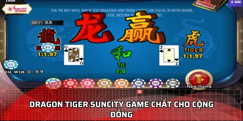 Dragon Tiger Suncity game chất cho cộng đồng