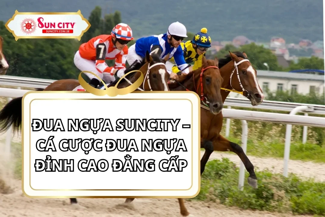 Đua Ngựa Suncity