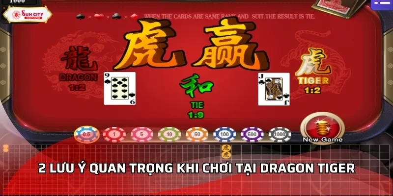 2 lưu ý quan trọng khi chơi tại Dragon Tiger