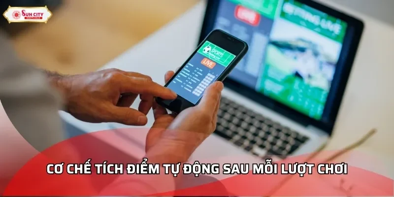 Cơ chế tích điểm tự động sau mỗi lượt chơi