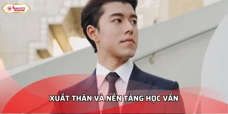 Xuất thân và nền tảng học vấn