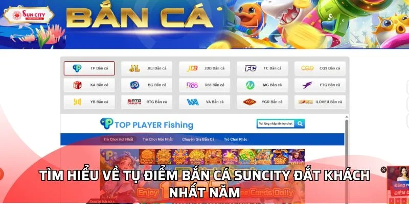 Tìm hiểu về tụ điểm bắn cá Suncity đắt khách nhất năm